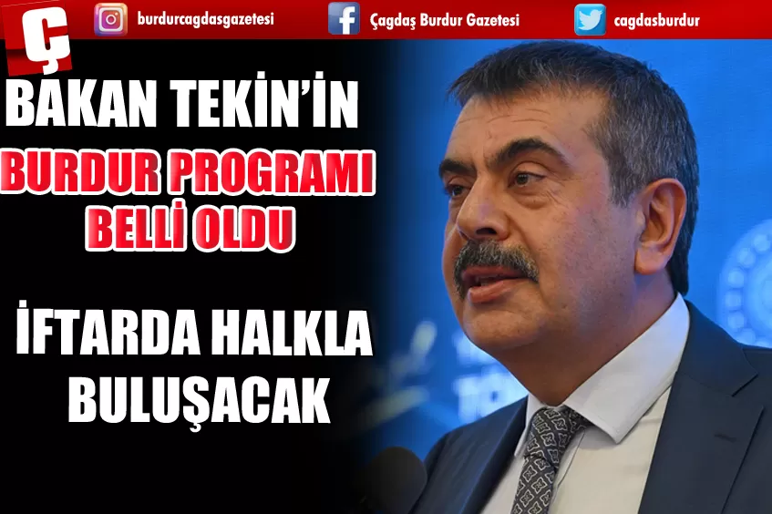 MİLLİ EĞİTİM BAKANI YUSUF TEKİN'İN BURDUR PROGRAMI BELLİ OLDU! BURDUR HALKIYLA İFTARDA BULUŞACAK