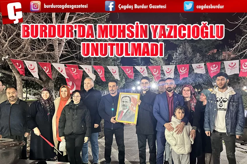 BURDUR'DA MUHSİN YAZICIOĞLU UNUTULMADI