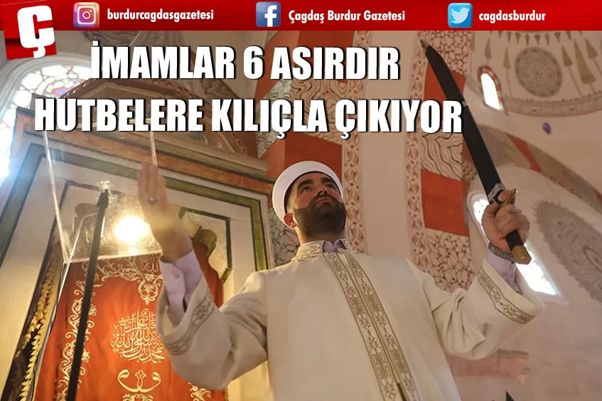 EDİRNE ESKİ CAMİ'DE İMAMLAR 6 ASIRDIR HUTBELERE KILIÇLA ÇIKIYOR