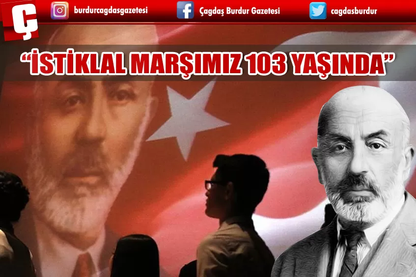 İSTİKLAL MARŞIMIZ 103 YAŞINDA