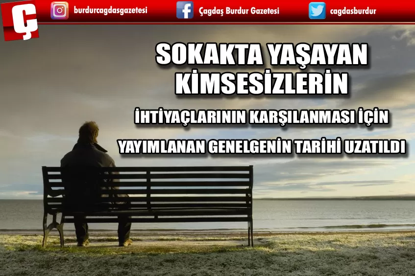 SOKAKTA YAŞAYAN KİMSESİZLERİN İHTİYAÇLARININ KARŞILANMASI İÇİN YAYIMLANAN GENELGENİN TARİHİ UZATILDI