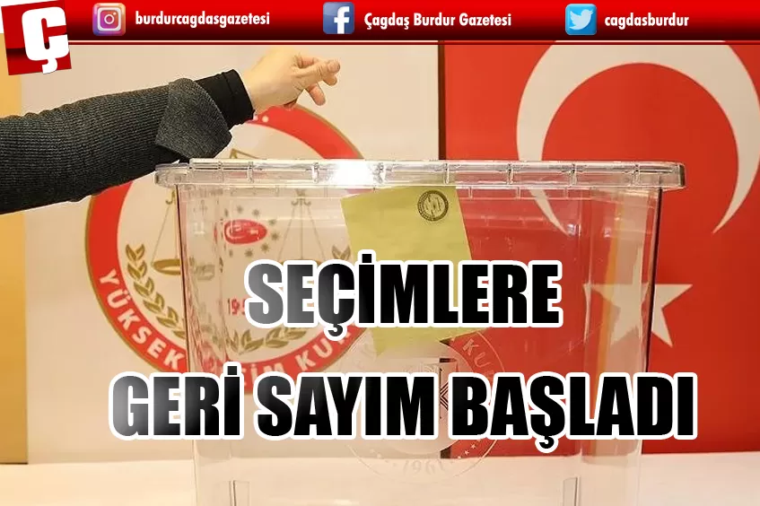 MAHALLİ İDARELER SEÇİMLERİNDE GERİ SAYIM BAŞLADI