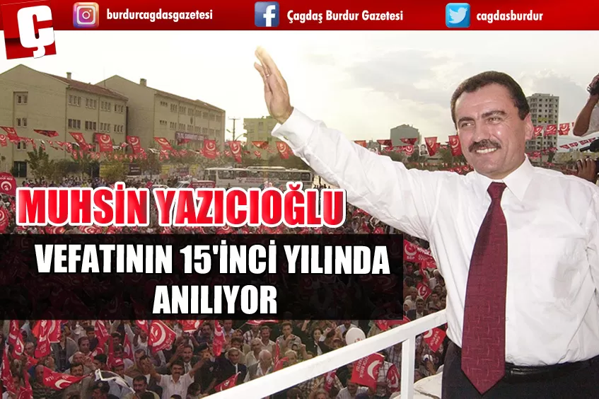 MUHSİN YAZICIOĞLU VEFATININ 15'İNCİ YILINDA ANILIYOR