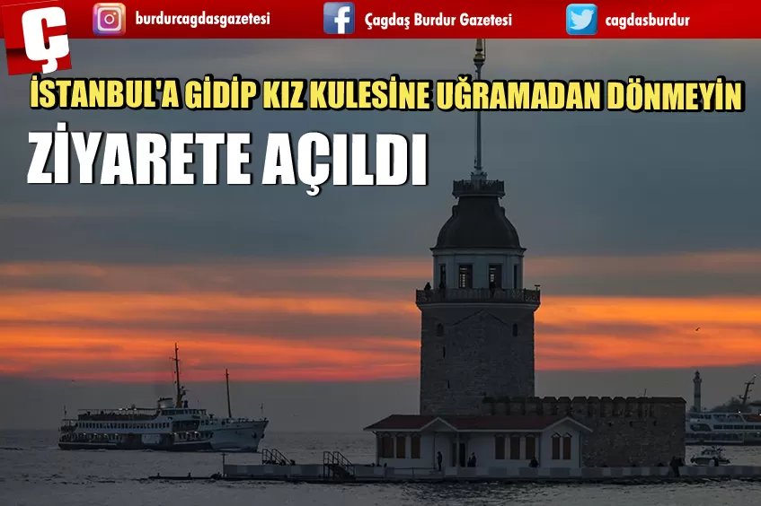 İSTANBUL'A GİDİP KIZ KULESİNE UĞRAMADAN DÖNMEYİN! ZİYARETE AÇILDI 