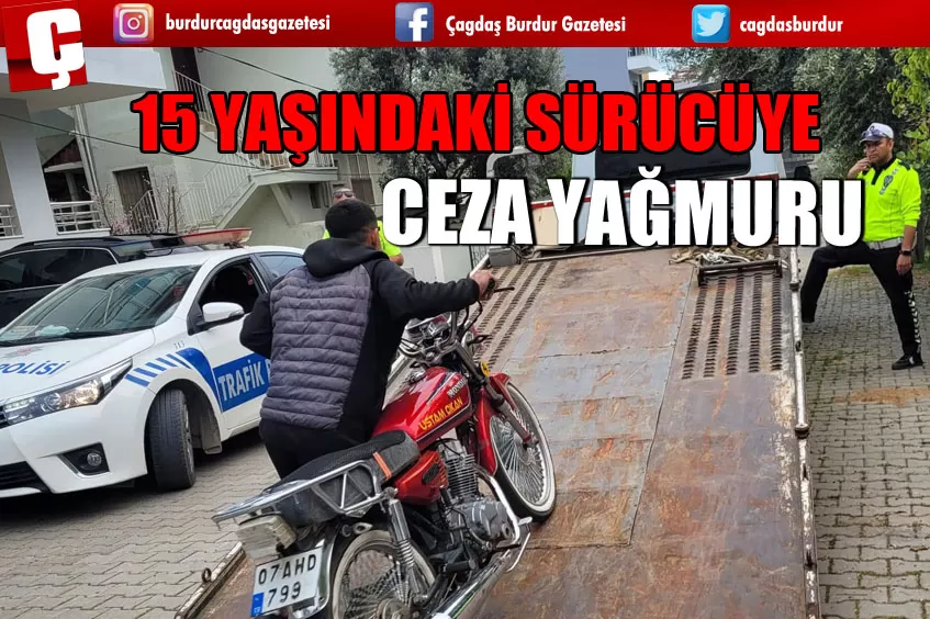 15 YAŞINDAKİ SÜRÜCÜYE 37 BİN TL CEZA