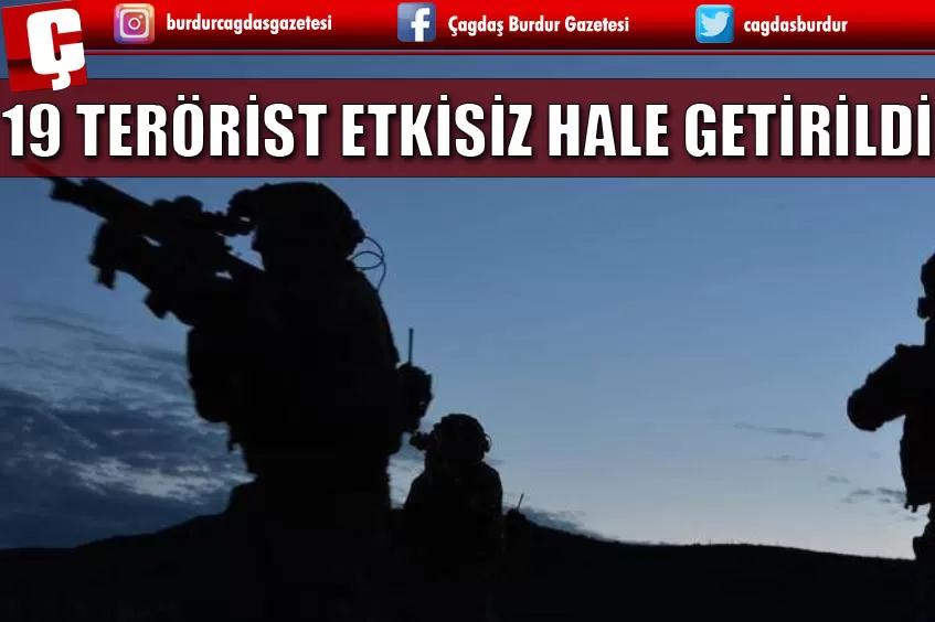 IRAK VE SURİYE'NİN KUZEYİNDE 19 TERÖRİST ETKİSİZ HALE GETİRİLDİ