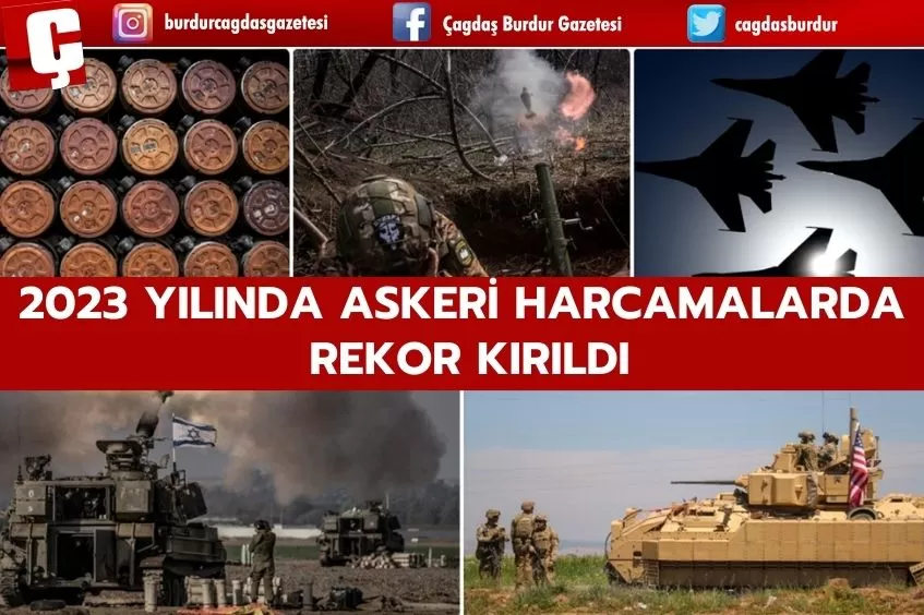 KÜRESEL ASKERİ HARCAMALARDA 2023'TE 2 TRİLYON 443 MİLYAR DOLARLA REKOR KIRILDI