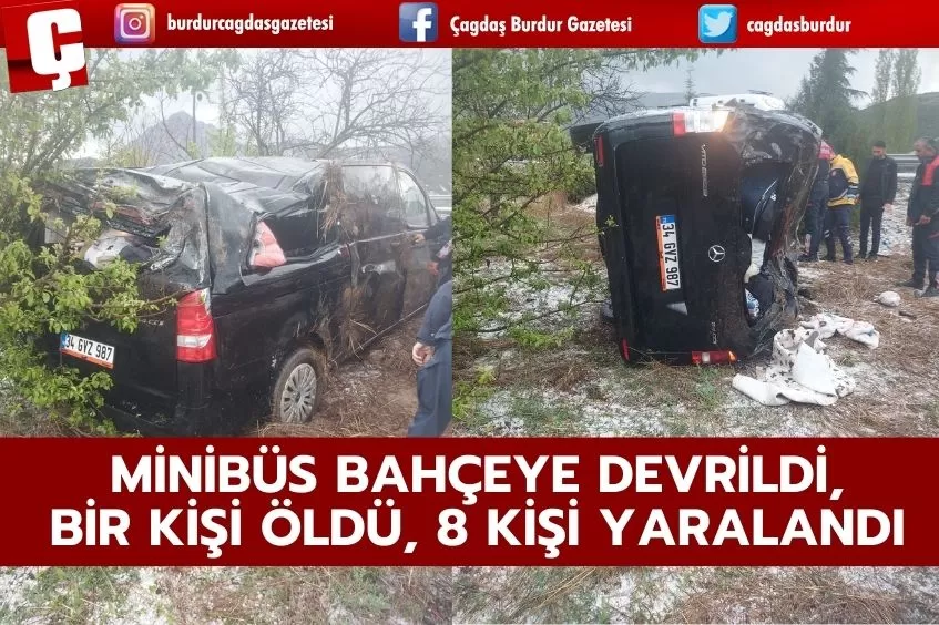 ISPARTA'DA MİNİBÜS BAHÇEYE DEVRİLDİ, BİR KİŞİ HAYATINI KAYBETTİ, 8 KİŞİ YARALANDI