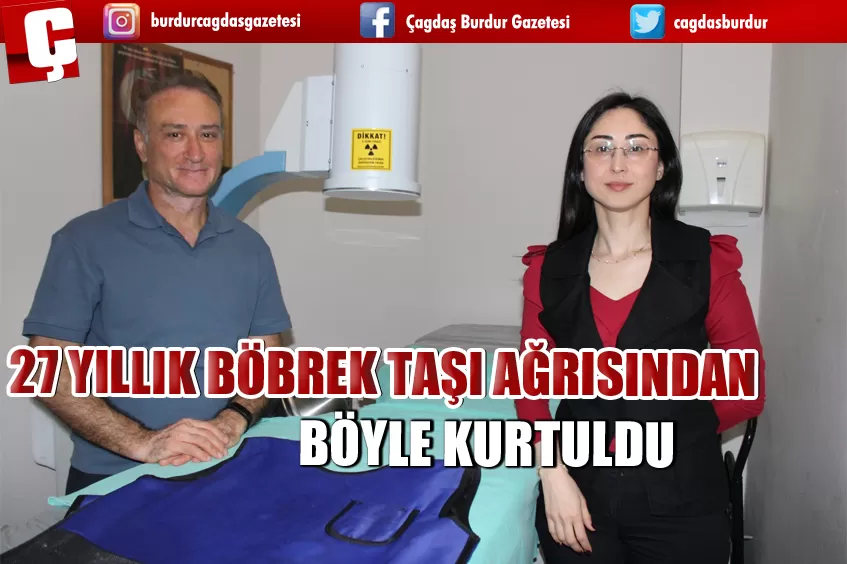 27 YILLIK BÖBREK TAŞI AĞRISINDAN BÖYLE KURTULDU 