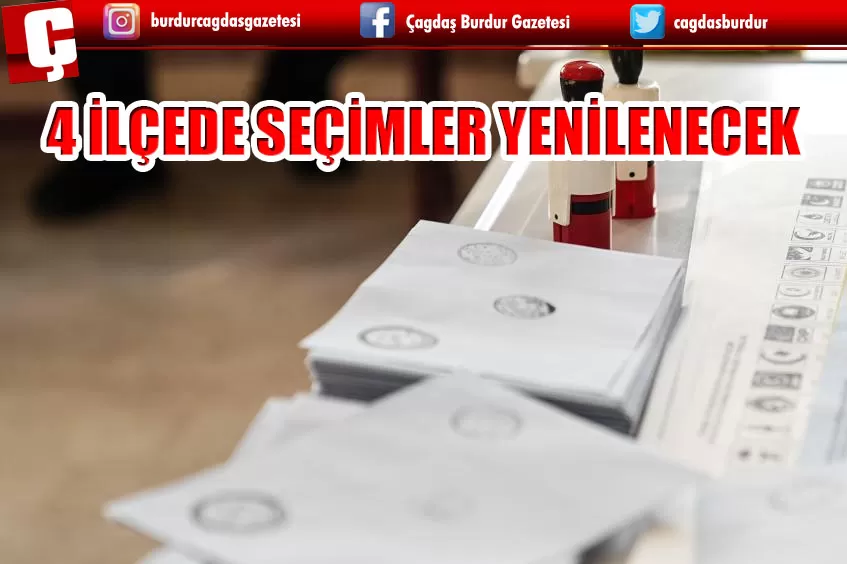 4 İLÇEDE SEÇİMLER YENİLENECEK