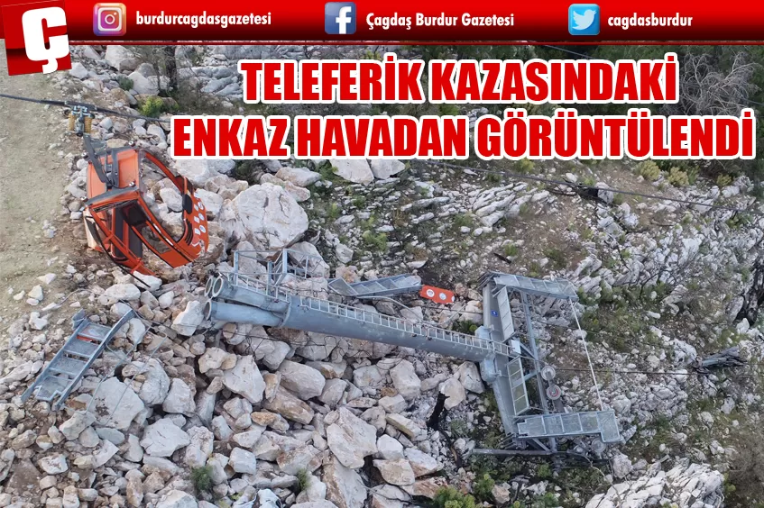 ANTALYA'DAKİ TELEFERİK KAZASININ ARDINDAN OLUŞAN ENKAZ HAVADAN GÖRÜNTÜLENDİ