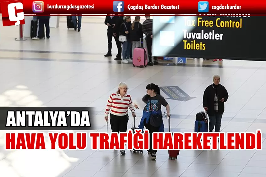 ANTALYA'DA HAVA YOLU TRAFİĞİ HAREKETLENDİ