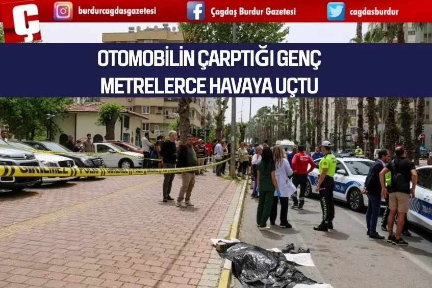 OTOMOBİLİN ÇARPTIĞI GENÇ METRELERCE HAVAYA UÇTU