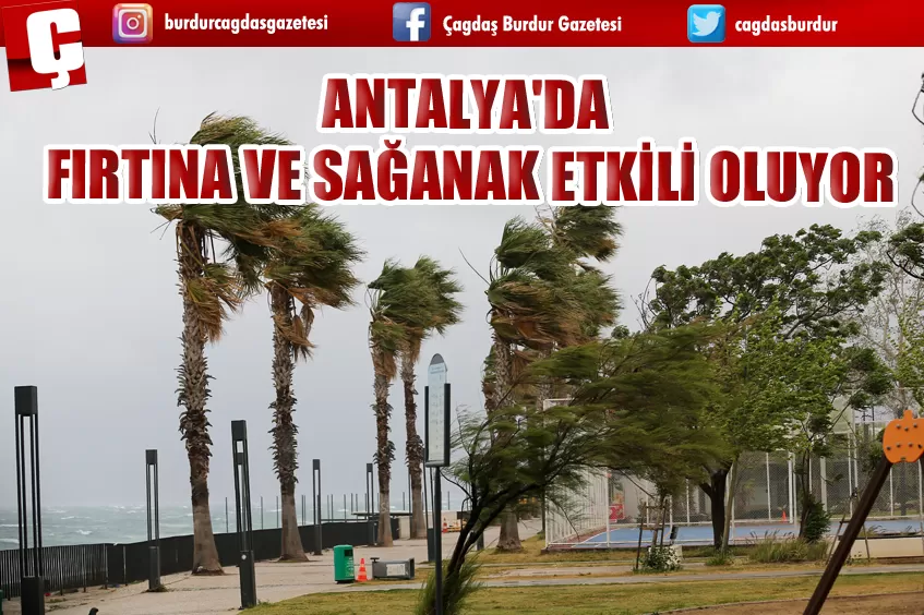 ANTALYA'DA FIRTINA VE SAĞANAK ETKİLİ OLUYOR