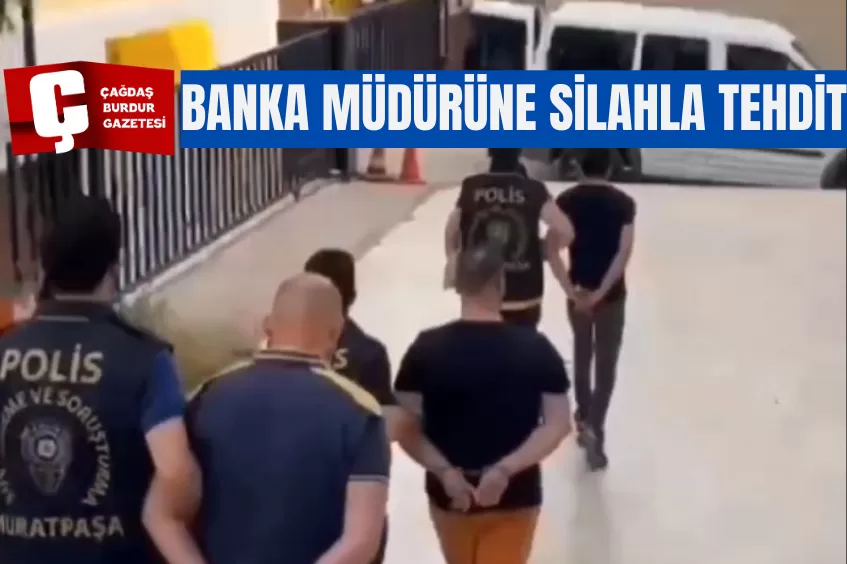 BANKA MÜDÜRÜNE SİLAHLA TEHDİT 