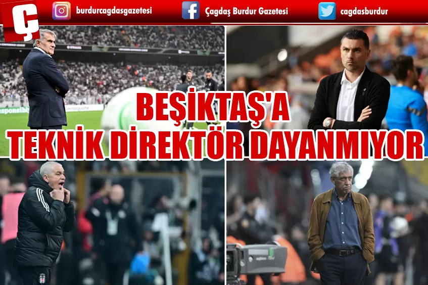 BEŞİKTAŞ'A TEKNİK DİREKTÖR DAYANMIYOR