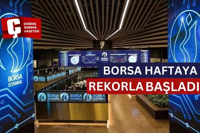 BORSA HAFTAYA REKORLA BAŞLADI