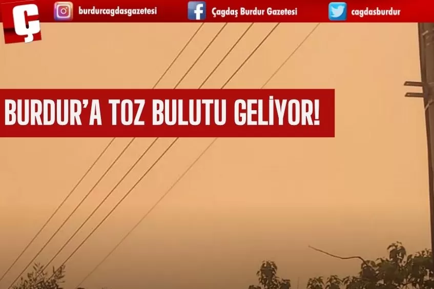 BURDUR'A YİNE TOZ BULUTU GELİYOR! 