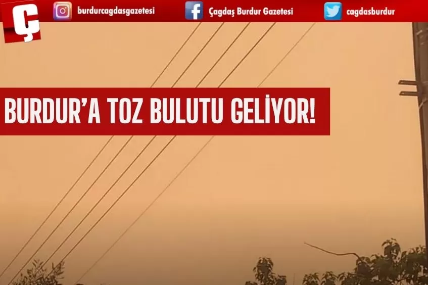 BURDUR'A YİNE TOZ BULUTU GELİYOR!