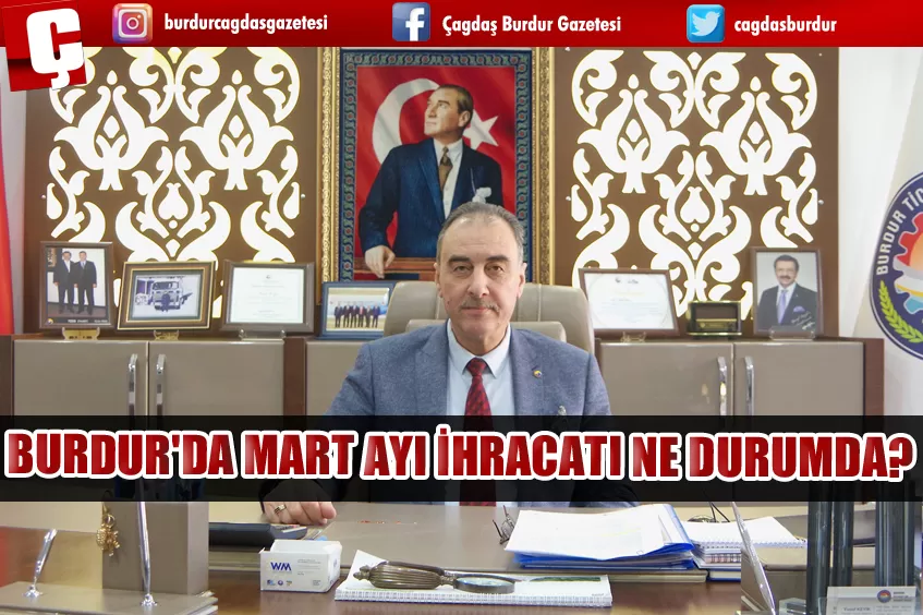 BURDUR'DA MART AYI İHRACATI NE DURUMDA?