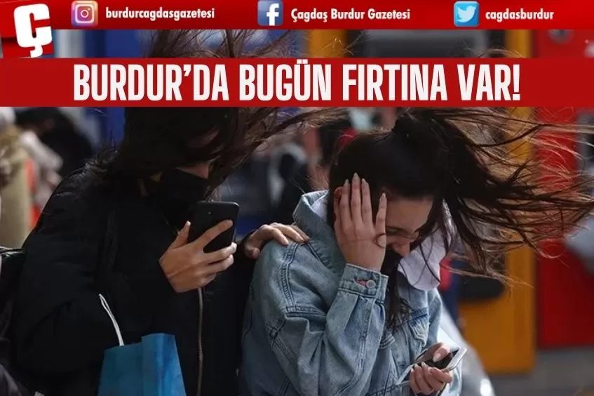 BURDUR VALİLİĞİ'NDEN UYARI GELDİ! BUGÜN HAVA NASIL OLACAK?