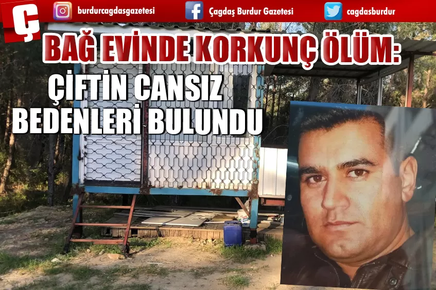  BAĞ EVİNDE KORKUNÇ ÖLÜM:  ÇİFTİN CANSIZ BEDENLERİ BULUNDU 