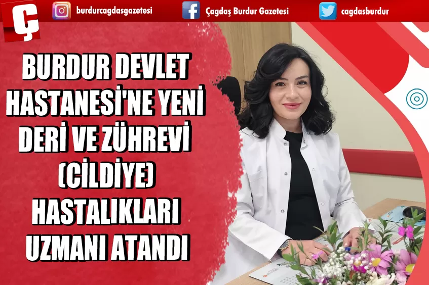 BURDUR DEVLET HASTANESİ’NE YENİ BİR UZMAN HEKİM KATILDI