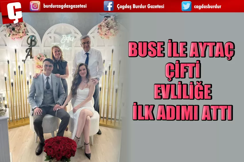 BUSE İLE AYTAÇ EVLİLİĞE İLK ADIMI ATTI