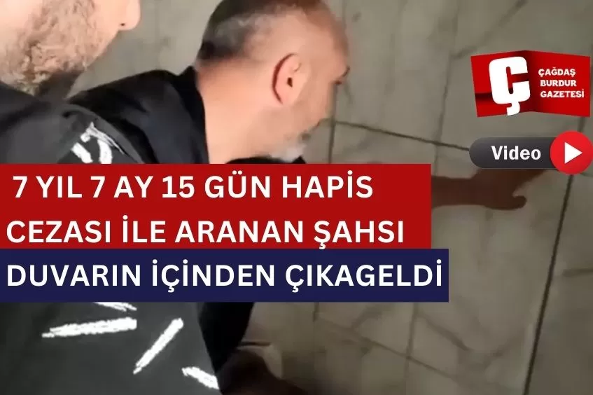 ARANAN ŞAHIS DUVARIN İÇİNDEN ÇIKTI