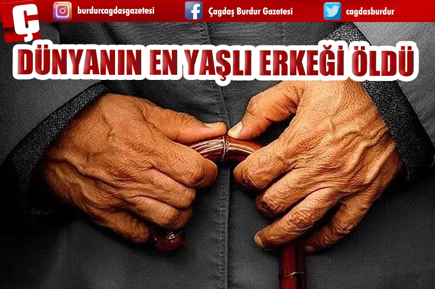 DÜNYANIN EN YAŞLI ERKEĞİ ÖLDÜ
