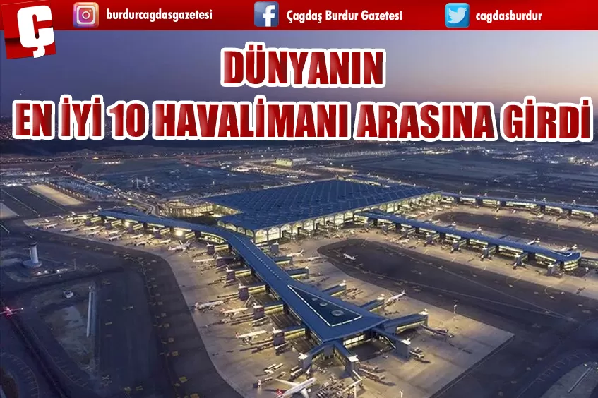 DÜNYANIN EN İYİ 10 HAVALİMANI ARASINA GİRDİ 