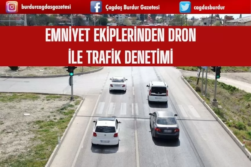 BURDUR EMNİYET EKİPLERİ SON SÜRAT DENETİMLERE DEVAM EDİYOR