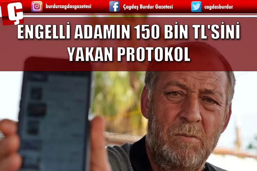 ENGELLİ ADAMIN 150 BİN TL'SİNİ YAKAN PROTOKOL