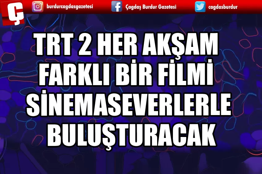 TRT 2, HER AKŞAM FARKLI BİR FİLMİ SİNEMASEVERLERLE BULUŞTURACAK