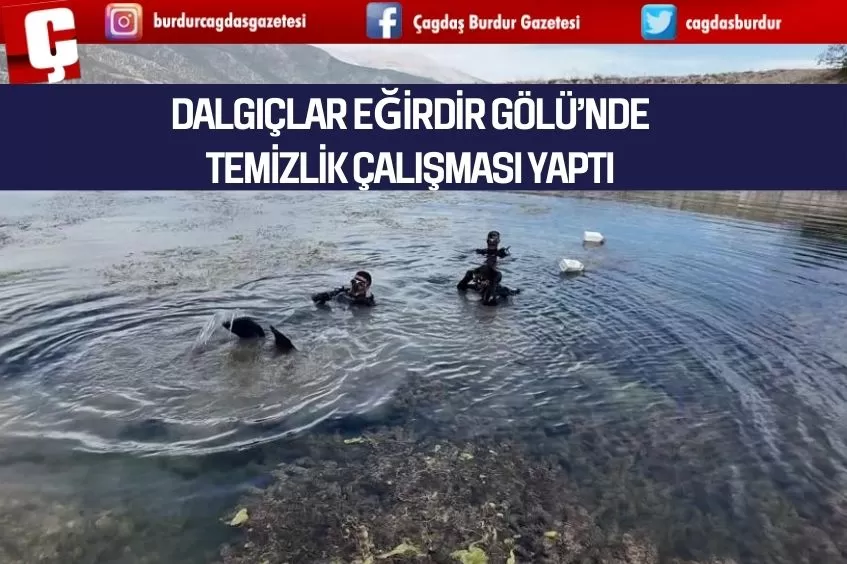 DALGIÇLAR EĞİRDİR GÖLÜ’NDE TEMİZLİK ÇALIŞMASI YAPTI