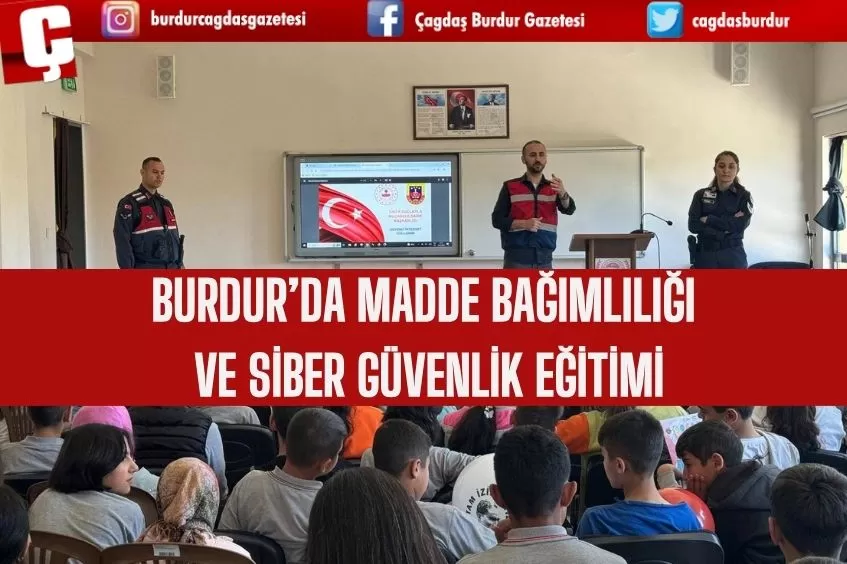 BURDUR'DA MADDE BAĞIMLILIĞI VE SİBER GÜVENLİK EĞİTİMİ