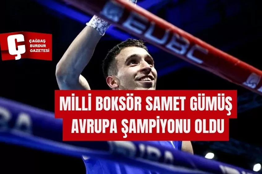 MİLLİ BOKSÖR SAMET GÜMÜŞ AVRUPA ŞAMPİYONU OLDU