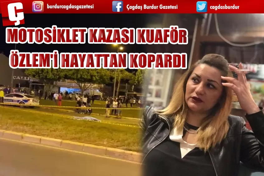  MOTOSİKLET KAZASI KUAFÖR ÖZLEM'İ HAYATTAN KOPARDI