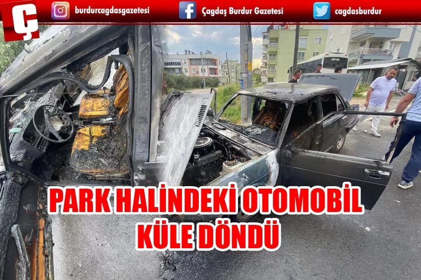 SERİK'TE PARK HALİNDEKİ OTOMOBİL YANDI