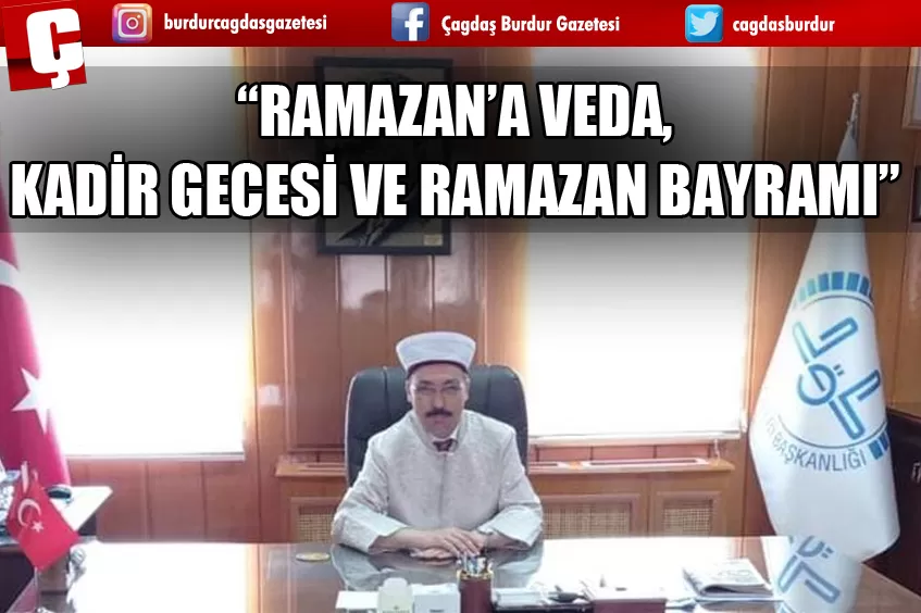 “RAMAZAN’A VEDA, KADİR GECESİ VE RAMAZAN BAYRAMI”