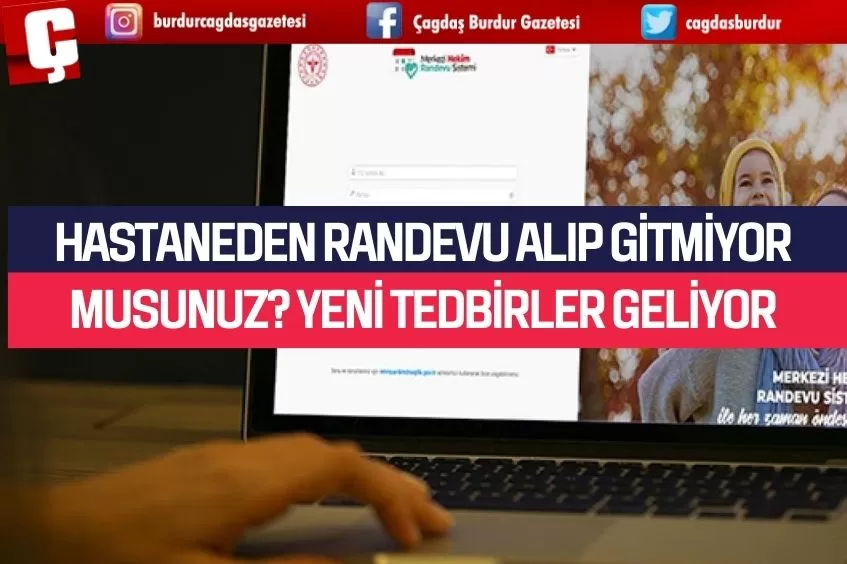 HASTANEDEN RANDEVU ALIP GİTMİYOR MUSUNUZ? YENİ TEDBİRLER GELİYOR