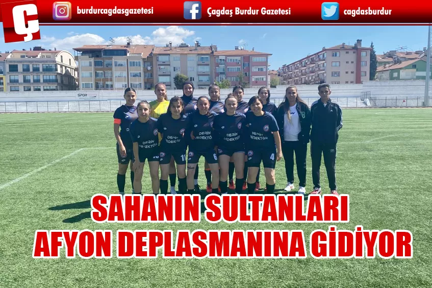 SAHANIN SULTANLARI AFYON DEPLASMANINA GİDİYOR