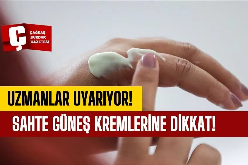 SAHTE KOZMETİK ÜRÜNLERİ VE GÜNEŞ KREMLERİNE DİKKAT!!