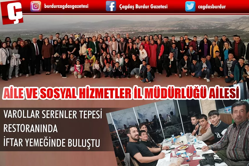 AİLE VE SOSYAL HİZMETLER İL MÜDÜRLÜĞÜ AİLESİ  VAROLLAR SERENLER TEPESİ RESTORANINDA İFTAR YEMEĞİNDE BULUŞTU