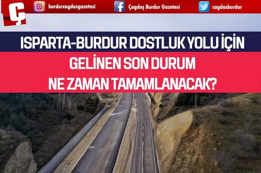 ISPARTA-BURDUR DOSTLUK YOLU İÇİN GÖRÜŞMELER YAPILDI..NE ZAMAN TAMAMLANACAK?