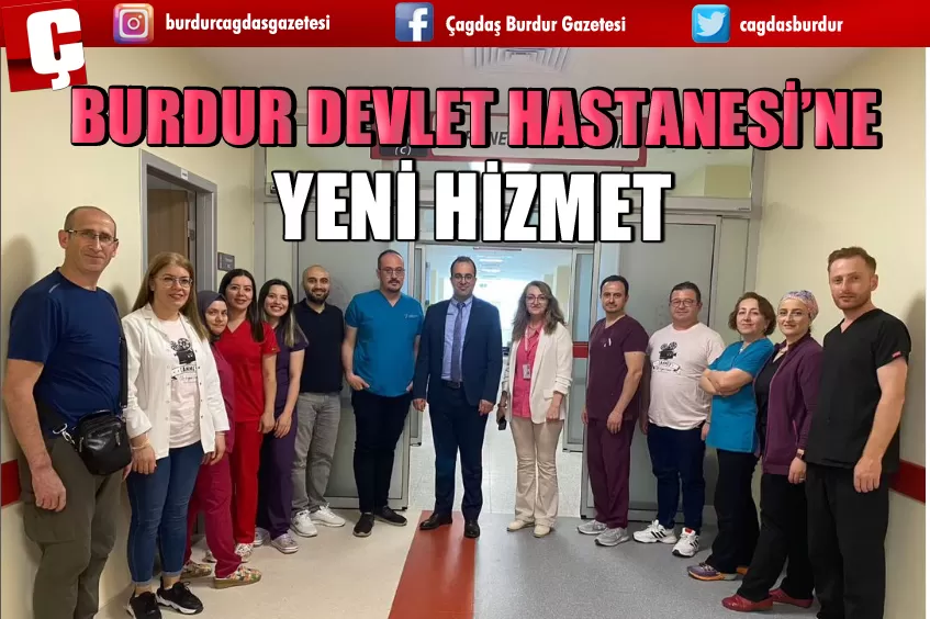 BURDUR DEVLET HASTANESİ'NDE YENİ HİZMET 