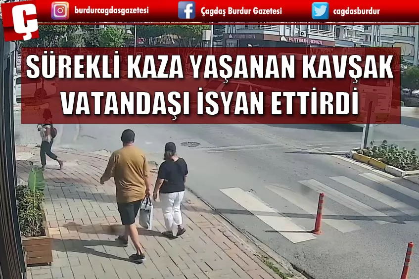 SÜREKLİ KAZA YAŞANAN KAVŞAK VATANDAŞI İSYAN ETTİRDİ