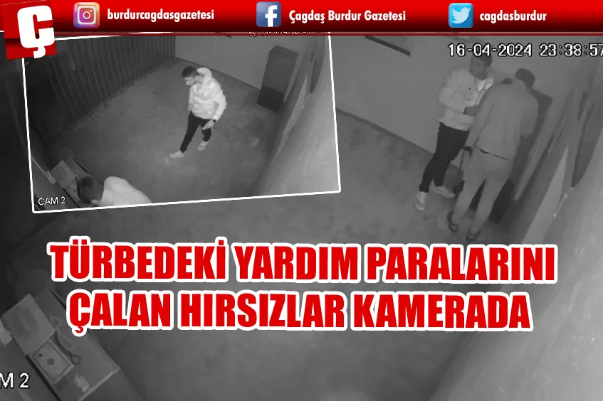 TÜRBEDEKİ YARDIM PARALARINI ÇALAN HIRSIZLAR KAMERADA