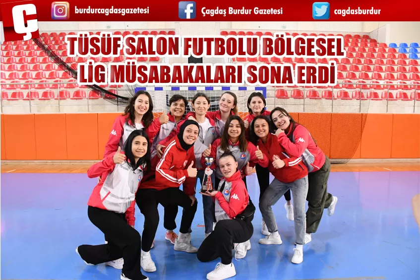 TÜSÜF SALON FUTBOLU BÖLGESEL LİG MÜSABAKALARI SONA ERDİ