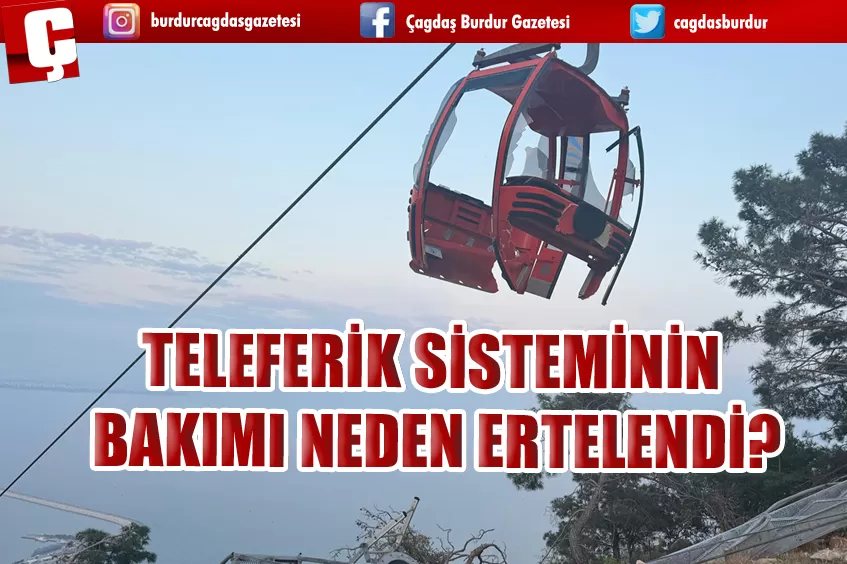 TELEFERİK SİSTEMİNİN BAKIMI NEDEN ERTELENDİ?